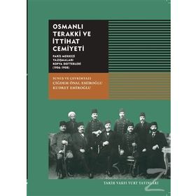 Osmanlı Terakki ve İttihat Cemiyeti - Kudret Emiroğlu
