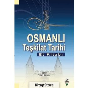OSMANLI TEŞKİLAT TARIHI (EL KİTABI) - TUFAN GÜNDÜZ