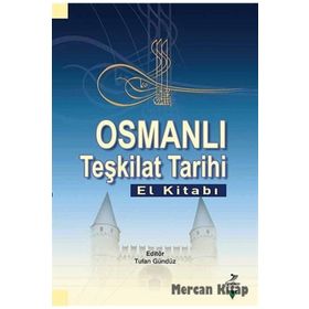 OSMANLI TEŞKİLAT TARIHI (EL KİTABI) - TUFAN GÜNDÜZ