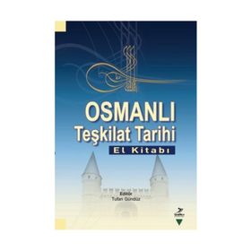 OSMANLI TEŞKİLAT TARIHI (EL KİTABI) - TUFAN GÜNDÜZ