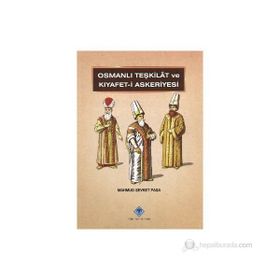 OSMANLI TEŞKİLATI VE KIYAFET- I ASKERIYESI - MAHMUT ŞEVKET PAŞA