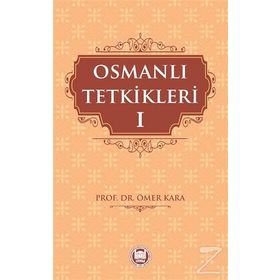 Osmanlı Tetkikleri 1 - Prof. Dr. Ömer Kara