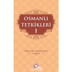 Osmanlı Tetkikleri 1 - Prof. Dr. Ömer Kara