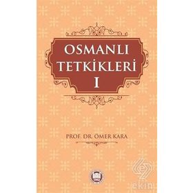 Osmanlı Tetkikleri 1 - Prof. Dr. Ömer Kara