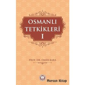 Osmanlı Tetkikleri 1 - Prof. Dr. Ömer Kara