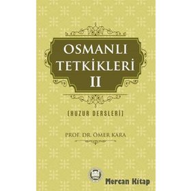 Osmanlı Tetkikleri 2 (Huzur Dersleri) / Prof. Dr. Ömer Kara