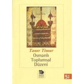 OSMANLI TOPLUMSAL DÜZENİ - TANER TIMUR