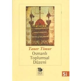 OSMANLI TOPLUMSAL DÜZENİ - TANER TIMUR