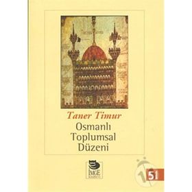 OSMANLI TOPLUMSAL DÜZENİ - TANER TIMUR