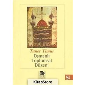 OSMANLI TOPLUMSAL DÜZENİ - TANER TIMUR