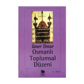 OSMANLI TOPLUMSAL DÜZENİ - TANER TIMUR