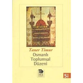 OSMANLI TOPLUMSAL DÜZENİ - TANER TIMUR
