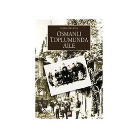 OSMANLI TOPLUMUNDA AILE - İLBER ORTAYLI