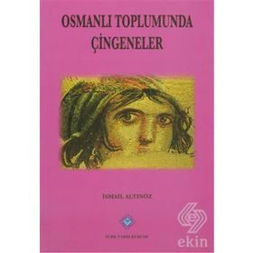 Osmanlı Toplumunda Çingeneler - İsmail Altınöz