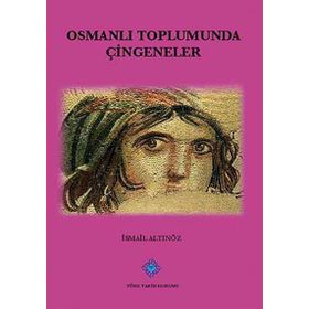 Osmanlı Toplumunda Çingeneler - İsmail Altınöz