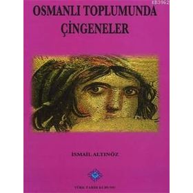 Osmanlı Toplumunda Çingeneler - İsmail Altınöz