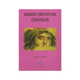 Osmanlı Toplumunda Çingeneler - İsmail Altınöz