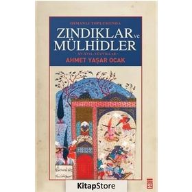 Osmanlı Toplumunda Zındıklar ve Mülhidler - Ahmet Yaşar Ocak