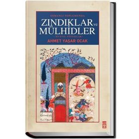 Osmanlı Toplumunda Zındıklar ve Mülhidler - Ahmet Yaşar Ocak