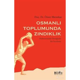 Osmanlı Toplumunda Zındıklık - Ömer Menekşe