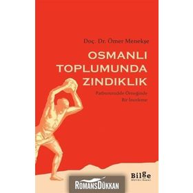 Osmanlı Toplumunda Zındıklık - Ömer Menekşe