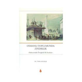 Osmanlı Toplumunda Zındıklık - Ömer Menekşe