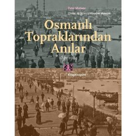 Osmanlı Topraklarından Anılar 1861-1904 - Kitap Yayınevi