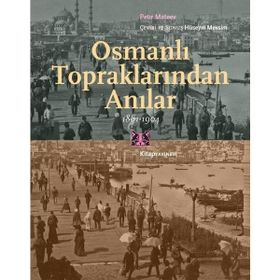 Osmanlı Topraklarından Anılar 1861-1904 - Kitap Yayınevi