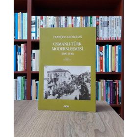 OSMANLI-TÜRK MODERNLEŞMESI (1900-1930) - FRANÇOIS GEORGEON
