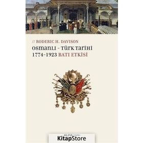 Osmanlı - Türk Tarihi 1774 - 1923 Batı Etkisi - Roderic H. Davison