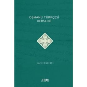 Osmanlı Türkçesi Dersleri - Cahit Külekçi