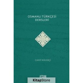 Osmanlı Türkçesi Dersleri - Cahit Külekçi