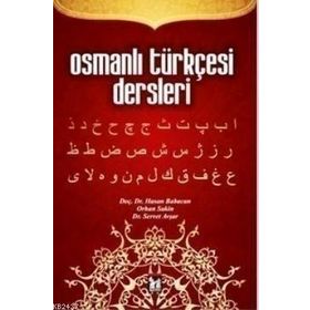 OSMANLI TÜRKÇESI DERSLERI - HASAN BABACAN;ORHAN SAKIN;SERVET AVŞAR
