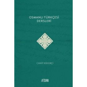 OSMANLI TÜRKÇESI DERSLERI - HASAN BABACAN;ORHAN SAKIN;SERVET AVŞAR
