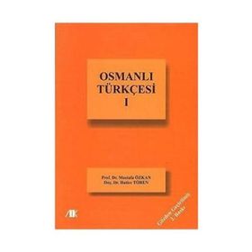 OSMANLI TÜRKÇESİ-I - HATICE TÖREN;MUSTAFA ÖZKAN