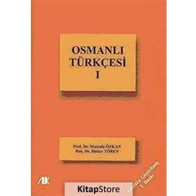 OSMANLI TÜRKÇESİ-I - HATICE TÖREN;MUSTAFA ÖZKAN