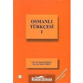 OSMANLI TÜRKÇESİ-I - HATICE TÖREN;MUSTAFA ÖZKAN