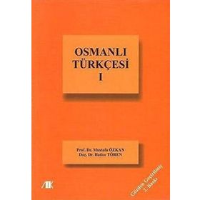 OSMANLI TÜRKÇESİ-I - HATICE TÖREN;MUSTAFA ÖZKAN