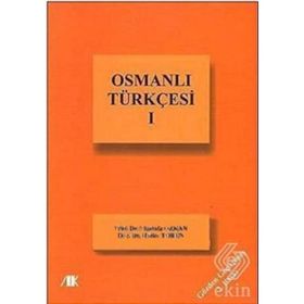 OSMANLI TÜRKÇESİ-I - HATICE TÖREN;MUSTAFA ÖZKAN