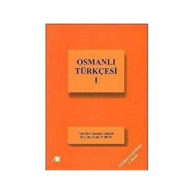 OSMANLI TÜRKÇESİ-I - HATICE TÖREN;MUSTAFA ÖZKAN