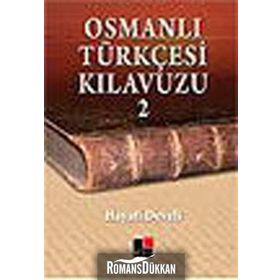OSMANLI TÜRKÇESİ KILAVUZU 2 - HAYATI DEVELI