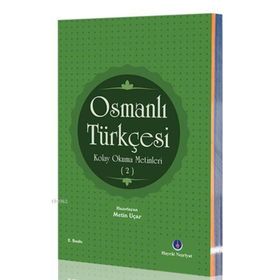 Osmanlı Türkçesi Kolay Okuma Metinleri 2 - Metin Uçar