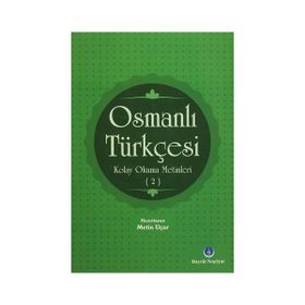 Osmanlı Türkçesi Kolay Okuma Metinleri 2 - Metin Uçar