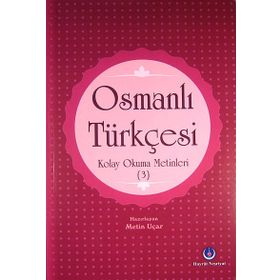 Osmanlı Türkçesi Kolay Okuma Metinleri 3 - Metin Uçar