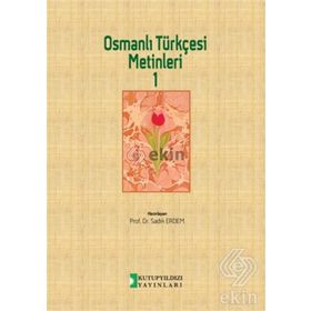 Osmanlı Türkçesi Metinleri 1 - Sadık Erdem
