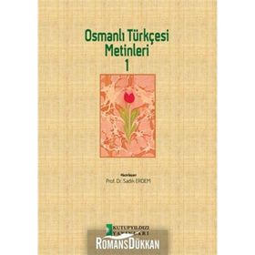 Osmanlı Türkçesi Metinleri 1 - Sadık Erdem