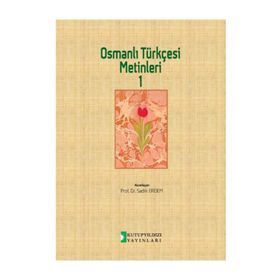 Osmanlı Türkçesi Metinleri 1 - Sadık Erdem