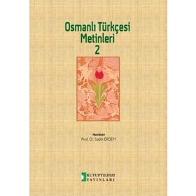 Osmanlı Türkçesi Metinleri 2 - Sadık Erdem