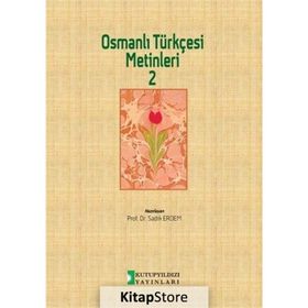 Osmanlı Türkçesi Metinleri 2 - Sadık Erdem