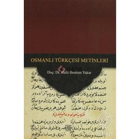Osmanlı Türkçesi Metinleri - Halil İbrahim Yakar